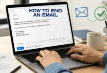 How to End an Email Professionally: Closing Lines and Sign-Offs for Every Situation How to End an Email